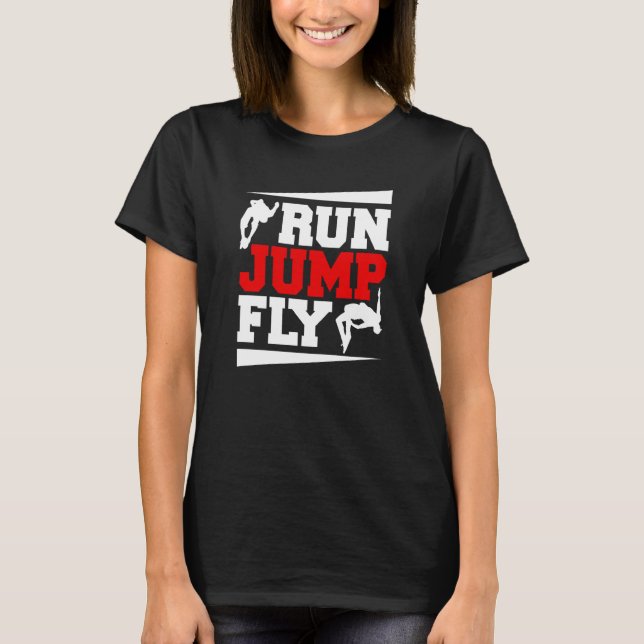 Run Jump Fly Free Running Parkour T-Shirt (Front)