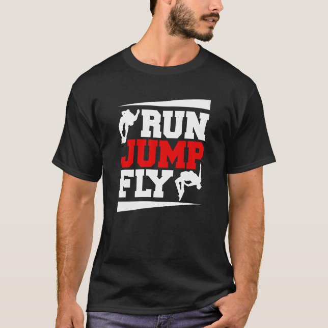 Run Jump Fly Free Running Parkour T-Shirt (Front)