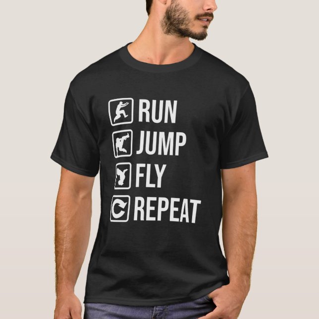 Run Jump Fly Repeat Funny Parkour Freerunning T-Shirt (Front)