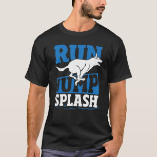 Run Jump Splash Dock Diving Dog Jumping T-Shirt