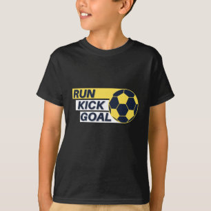 Run, Kick, Goal Soccer T shirt