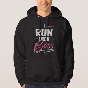 RUN Like A Boss Lady Boss Girl Power Gift Hoodie