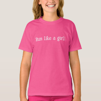 Run Like a Girl! T-Shirt