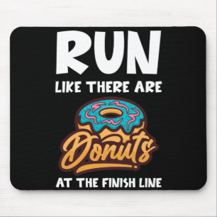Run Like There Are Doughnuts At The Finish Maratho Mouse Mat
