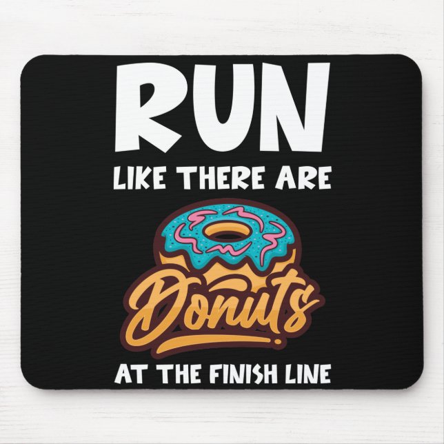 Run Like There Are Doughnuts At The Finish Maratho Mouse Mat (Front)
