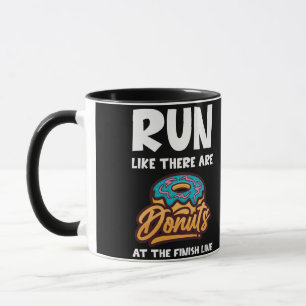 Run Like There Are Doughnuts At The Finish Maratho Mug
