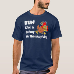 Run Like Turkey On Thanksgiving (ON DARK) T-Shirt