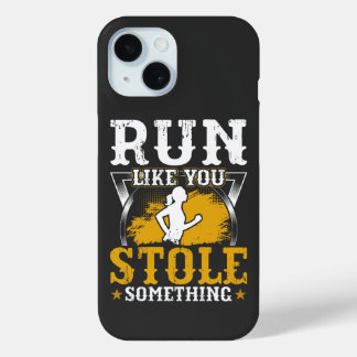 Run Like You Stole Something Fitness Gym workout iPhone 15 Case