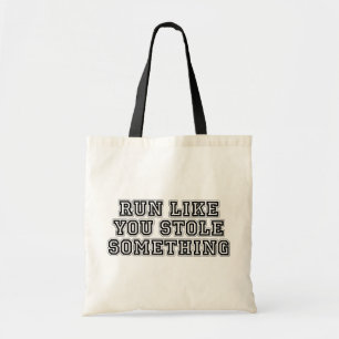 Run Like You Stole Something Tote Bag