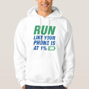 Run Like Your Phone Is At 1 Percent Hoodie