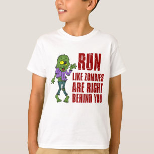 Run Like Zombies Behind You T-Shirt