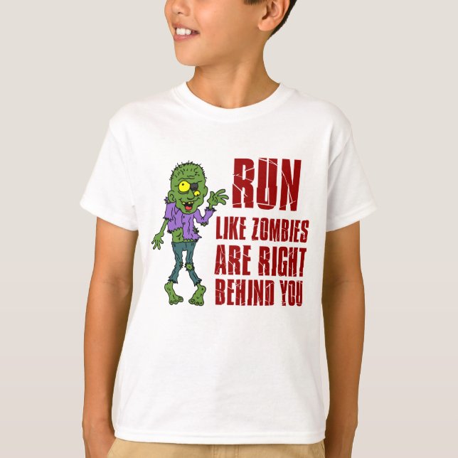 Run Like Zombies Behind You T-Shirt (Front)