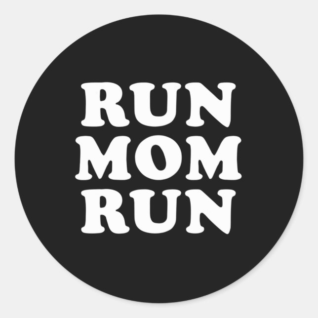 Run Mom Run  Marathon Running Spectator  Classic Round Sticker (Front)