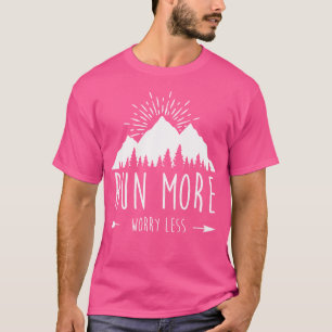Run More Worry Less Nature Lovers Trail Running T-Shirt