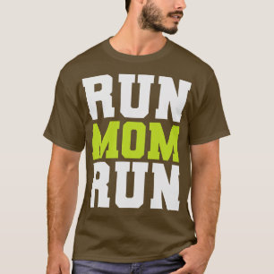 Run Mum Run Funny Marathon Spectator Marathon Mum T-Shirt