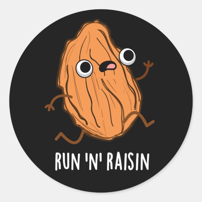 Run N Raisin Funny Food Pun Dark BG Classic Round Sticker (Front)