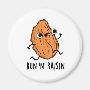 Run N Raisin Funny Food Pun Magnet