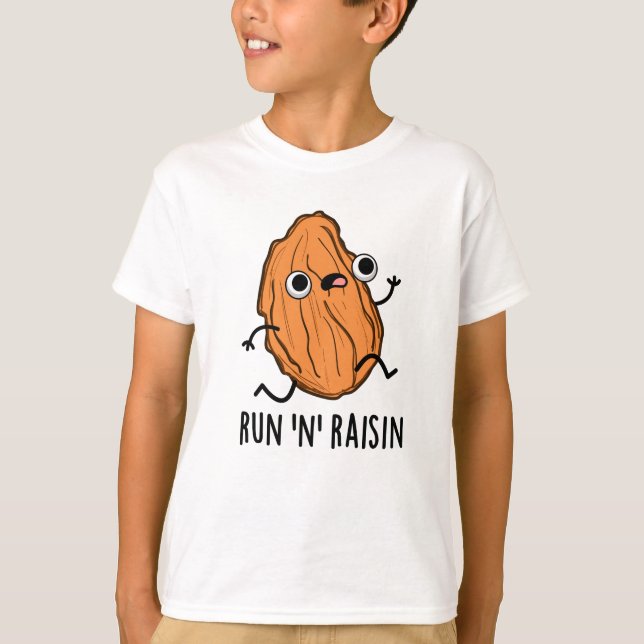 Run N Raisin Funny Food Pun  T-Shirt (Front)