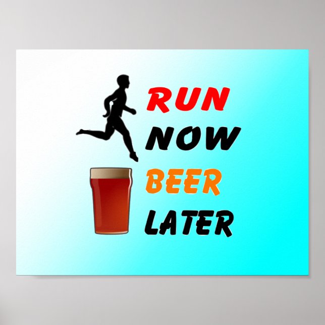 Run Now Beer Later - Funny Running Poster (Front)