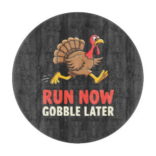 Run Now Gobble Later Turkey Runner Marathon  Cutting Board
