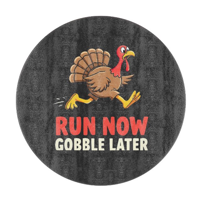 Run Now Gobble Later Turkey Runner Marathon  Cutting Board (Front)