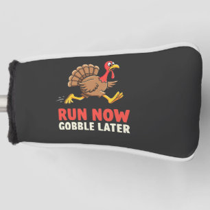 Run Now Gobble Later Turkey Runner Marathon  Golf Head Cover