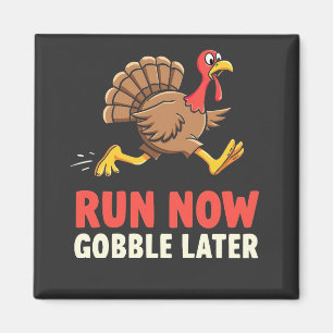 Run Now Gobble Later Turkey Runner Marathon Magnet