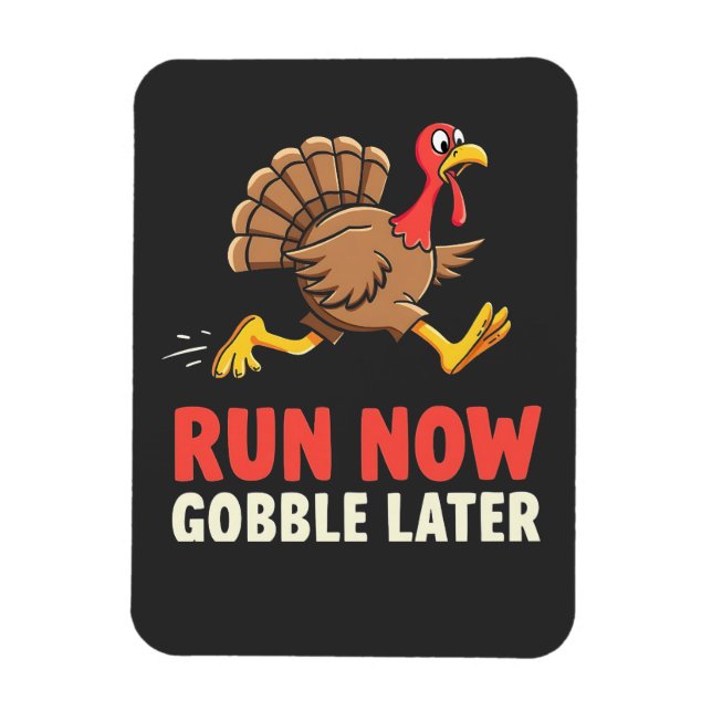 Run Now Gobble Later Turkey Runner Marathon  Magnet (Vertical)