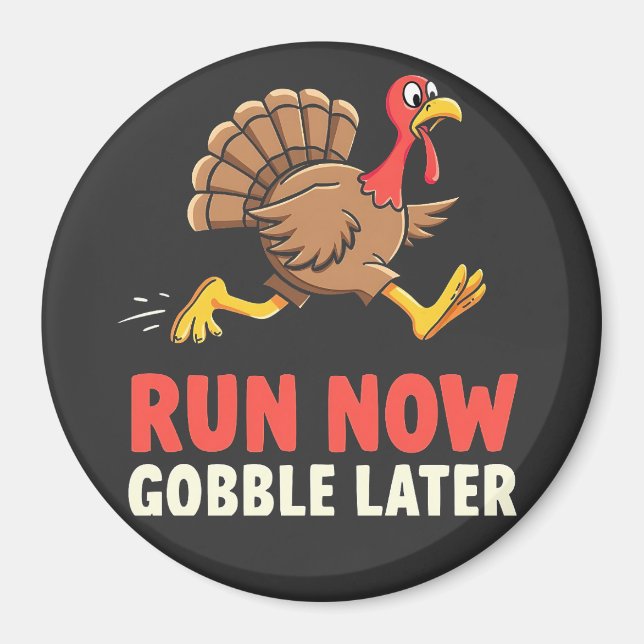 Run Now Gobble Later Turkey Runner Marathon  Magnet (Front)