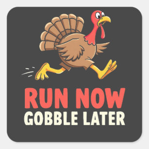 Run Now Gobble Later Turkey Runner Marathon  Square Sticker