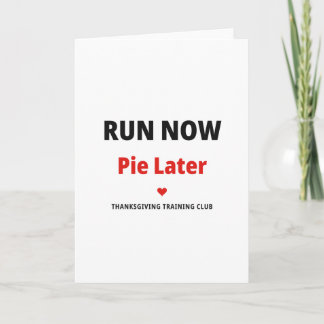 Run Now Pie Later Funny Thanksgiving Card