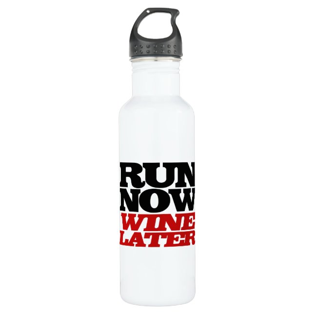 Run now WINE later 710 Ml Water Bottle (Front)