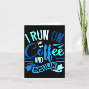 Run On Coffee And Insulin Diabetes Awareness Card