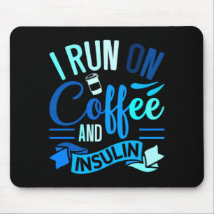 Run On Coffee And Insulin Diabetes Awareness Mouse Mat