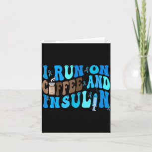 Run On Coffee And Insulin Funny Diabetes Awareness Card