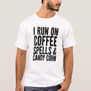 Run On Coffee Spells And Candy Corn Kids Adults Ha T-Shirt