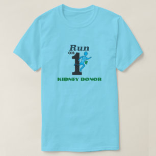 Run On One Kidney  Donor T-Shirt