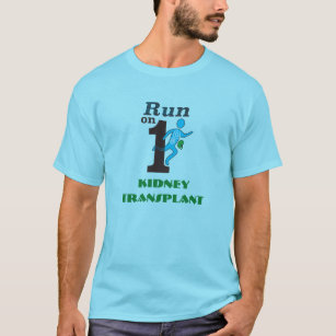 Run On One Kidney  T-Shirt