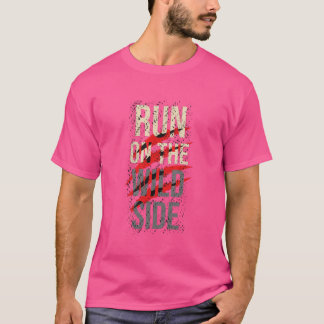 Run on the Wild Side T-Shirt