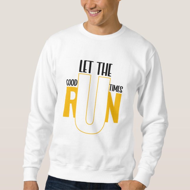 Run Runner Motivational  Inspirational Quotes Sweatshirt (Front)