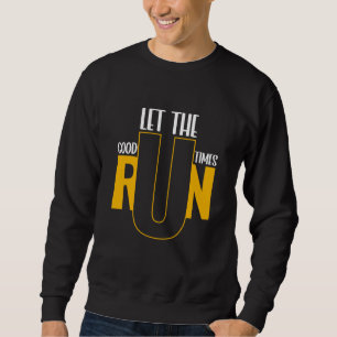 Run Runner Motivational Inspirational Quotes Sweatshirt