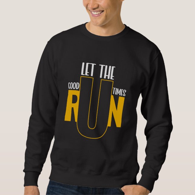 Run Runner Motivational  Inspirational Quotes Sweatshirt (Front)