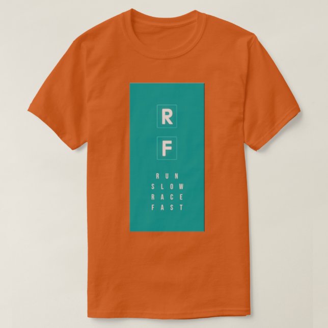 Run Slow Race Fast T-Shirt (Design Front)