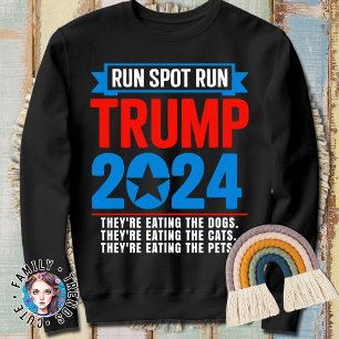 Run Spot Run Funny 2024 Presidential Debate Harris Sweatshirt