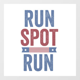 Run Spot Run Trump President Election 2024 Window Cling