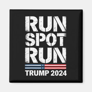 Run Spot Run Trump President Trump Magnet