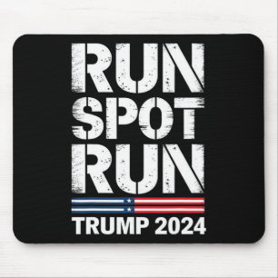 Run Spot Run Trump President Trump Mouse Mat