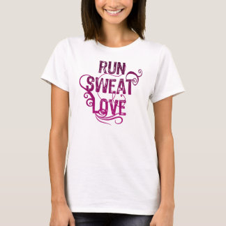 Run Sweat Love Running Runner T-Shirt
