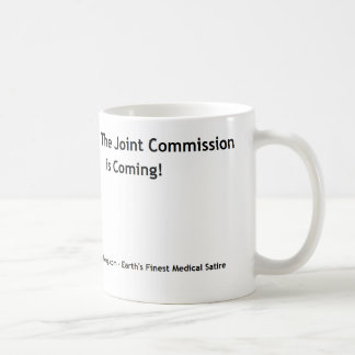 Run,The Joint Commission is Coming! Coffee Mug