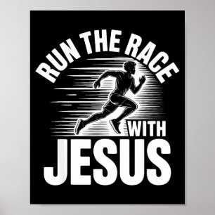 Run The Race With Jesus Motivational Quote  Poster